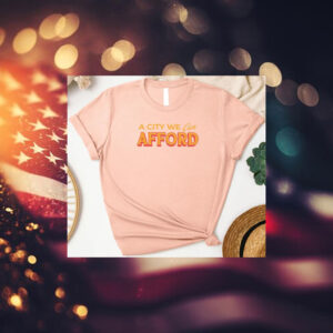 A-City-We-Can-Afford-T-Shirt-–-Affordable-NYC-Campaign-Tee-america
