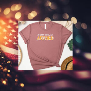 A-City-We-Can-Afford-T-Shirt-–-Affordable-NYC-Campaign-Tee-us