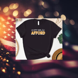 A-City-We-Can-Afford-T-Shirt-–-Affordable-NYC-Campaign-Tees-usa