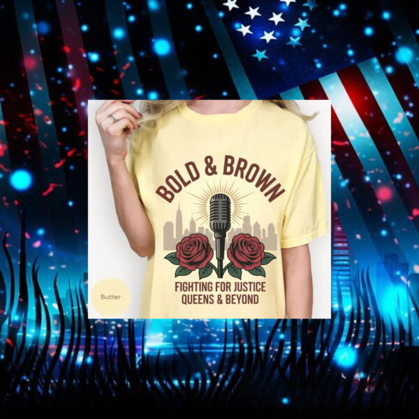 Bold-&-Brown-Fighting-for-Justice-Shirt-–-Queens-&-Beyond-Campaign-Tee