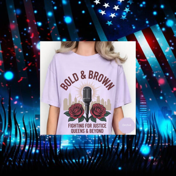 Bold-&-Brown-Fighting-for-Justice-Shirt-–-Queens-&-Beyond-Campaign-Tee-america