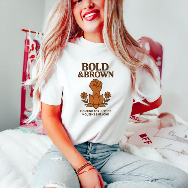 Bold-and-Brown-Fighting-for-Justice-T-Shirt-–-Queens-&-Beyond-Activist-Tee