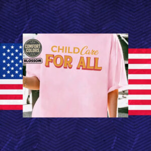 Childcare-For-All-Shirt-–-Advocacy-Tee-for-Universal-Childcares