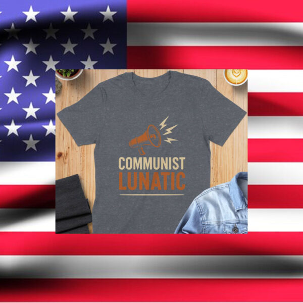 Communist-Lunatic-T-Shirt-–-Zohran-Mamdani-Bold-Statement-Tee-america
