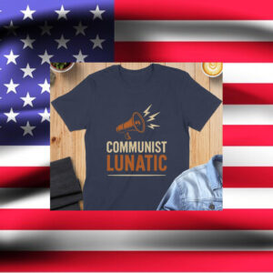 Communist-Lunatic-T-Shirt-–-Zohran-Mamdani-Bold-Statement-Tee-american