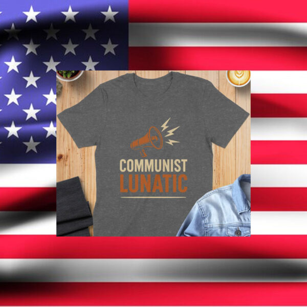 Communist-Lunatic-T-Shirt-–-Zohran-Mamdani-Bold-Statement-Tee-usa
