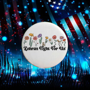Floral-Zohran-Fight-For-Us-Button-–-Elegant-Campaign-Pin-us