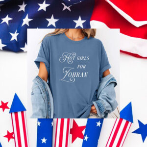 Hot-Girls-For-Zohran-NYC-Progressive-DSA-Campaign-T-Shirt-us