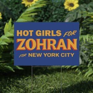 Hot Girls for Zohran For New York City Yard Sign