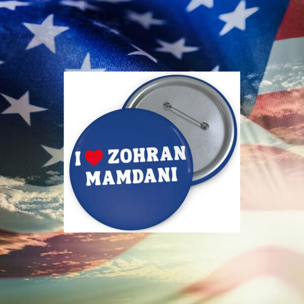 I-Love-Zohran-Mamdani-Button-–-Supportive-Campaign-Pin