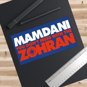 Mamdani You Don’t Mess With the Zohran Bumper Stickers