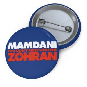Mamdani You Don’t Mess With the Zohran Button