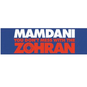 Mamdani You Don’t Mess With the Zohran Car Magnets