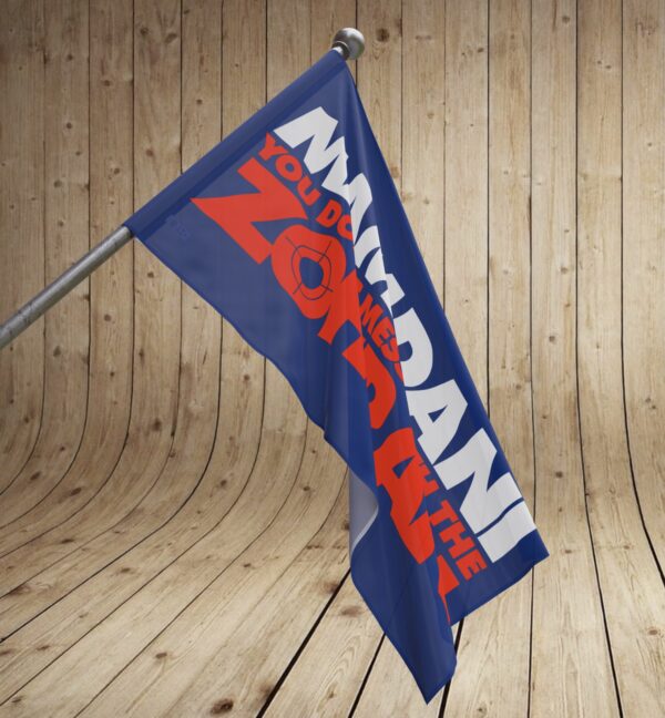 Mamdani You Don’t Mess With the Zohran Flag