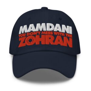 Mamdani You Don’t Mess With the Zohran Hat