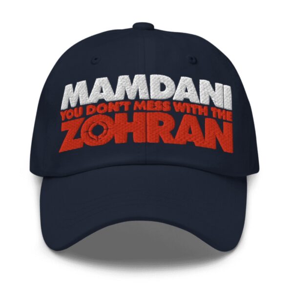 Mamdani You Don’t Mess With the Zohran Hat