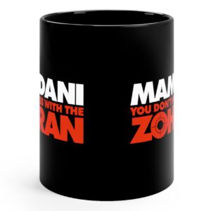 Mamdani You Don’t Mess With the Zohran Mug