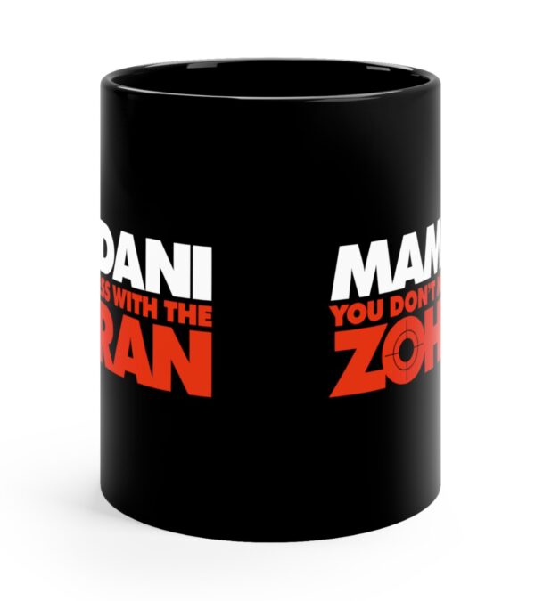Mamdani You Don’t Mess With the Zohran Mug