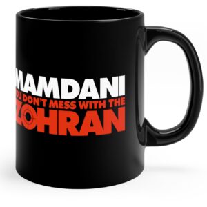 Mamdani You Don’t Mess With the Zohran Mug