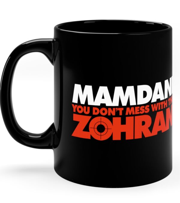 Mamdani You Don’t Mess With the Zohran Mug