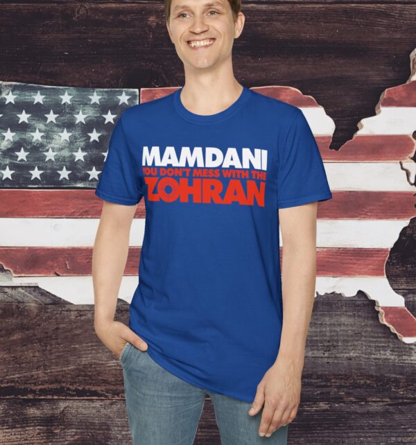 Mamdani You Don’t Mess With the Zohran T-Shirt
