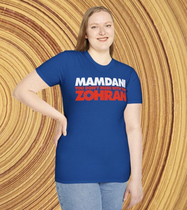 Mamdani You Don’t Mess With the Zohran T-Shirt