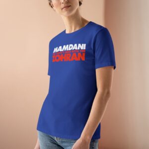 Mamdani You Don’t Mess With the Zohran Women's T-Shirt