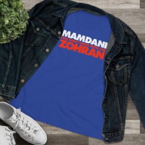 Mamdani You Don’t Mess With the Zohran Women's T-Shirt