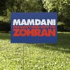 Mamdani You Don’t Mess With the Zohran Yard Sign