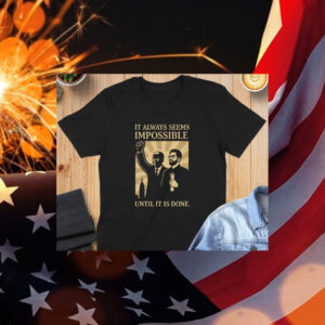Mandela-Quote-Zohran-Mamdani-Inspiring-Activist-T-Shirt-–-It-Always-Seems-Impossible-Tees