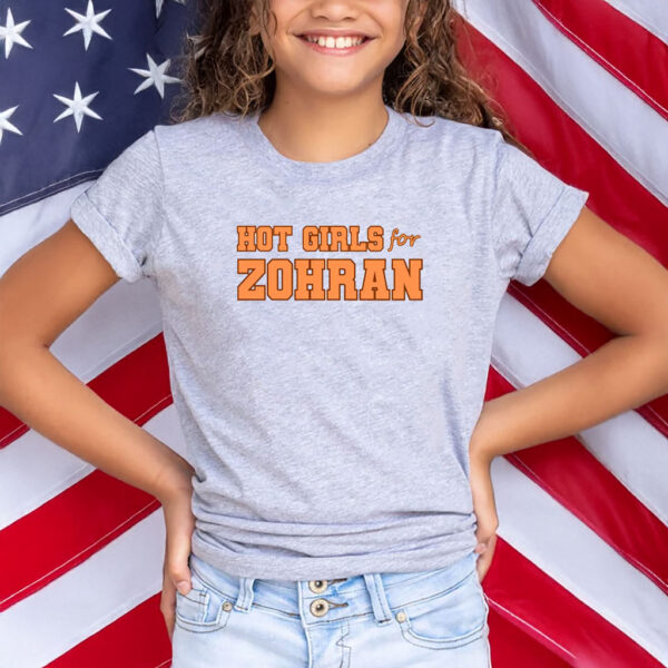 NYC Mayoral Campaign Tee for Zohran Mamdani Supporters, Hot Girls for Zohran T-Shirt