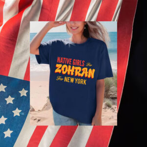 Native-Girls-For-Zohran-NYC-Mayor-Campaign-T-Shirts