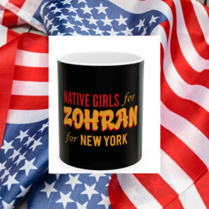 Native-Girls-for-Zohran-for-New-York-Mug-–-Campaign-Coffee-Cups