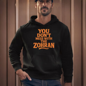 You-Don’t-Mess-With-The-Zohran-T-Shirt-–-Bold-Campaign-Support-Tee-usa