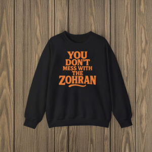 You-Don’t-Mess-With-The-Zohran-T-Shirt-–-Bold-Campaign-Support-Tees