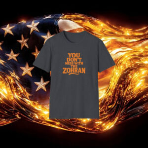 You-Don’t-Mess-With-The-Zohran-T-Shirt-–-Strong-Support-Campaign-Tee-us