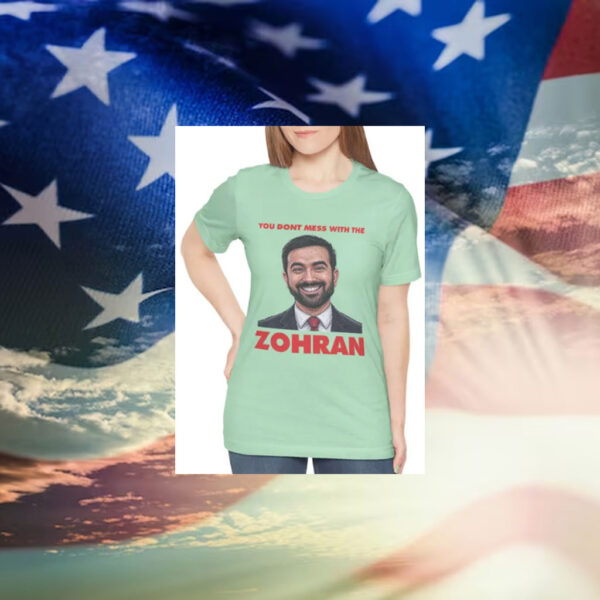 You-Don’t-Mess-With-the-Zohran-T-Shirt-–-Bold-Portrait-Campaign-Tees