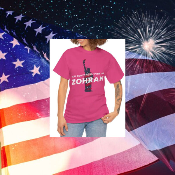 You-Don’t-Mess-With-the-Zohran-T-Shirt-–-Liberty-Inspired-Political-Tee