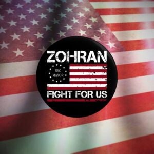 Zohran-Fight-For-Us-USA-Flag-Campaign-Button-–-Patriotic-Support-Pin-us