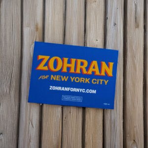 Zohran For New York City 2025 Yard Sign