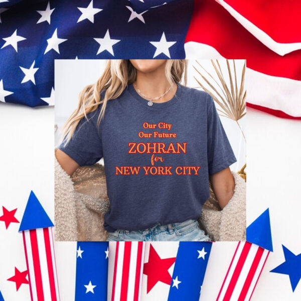 Zohran-Mamdani-2025-Campaign-Shirt-–-Our-City-Our-Future-american