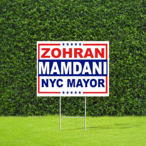 Zohran Mamdani NYC Mayor 2025 Yard Sign