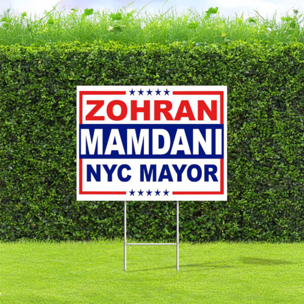 Zohran Mamdani NYC Mayor 2025 Yard Sign