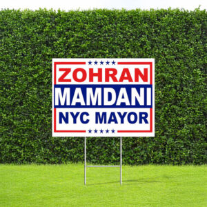 Zohran Mamdani NYC Mayor 2025 Yard Sign