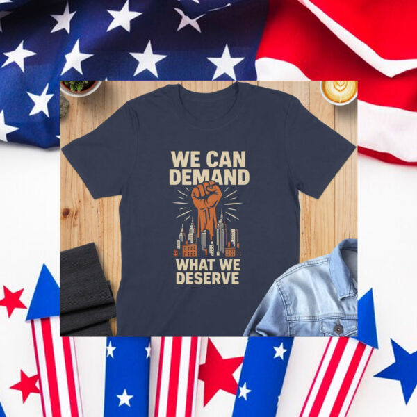 Zohran-Mamdani-We-Can-Demand-What-We-Deserve-Campaign-T-Shirt-american