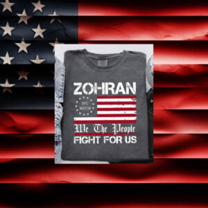 Zohran-We-The-People-Fight-For-Us-T-Shirt-–-Patriotic-Campaign-Tees