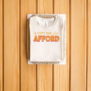 A-City-We-Can-Afford-T-Shirt-–-Affordable-NYC-Housing-Activist-Tee-us