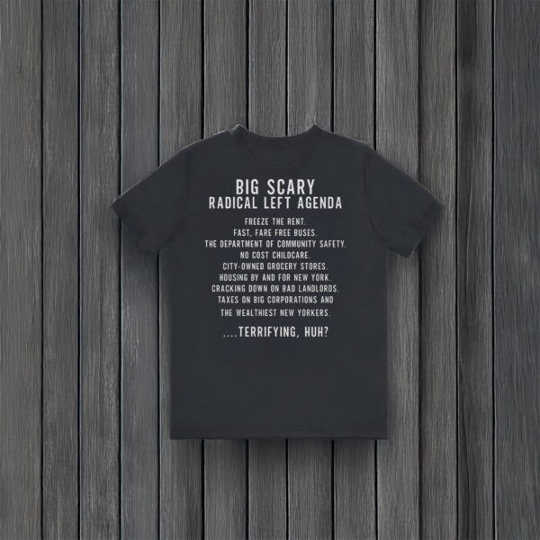 Big-Scary-Radical-Left-Agenda-Shirt-–-Bold-Progressive-Political-Tee