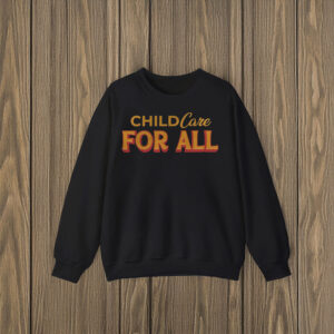 Childcare-For-All-Shirt-–-Support-Universal-Childcare-Access-with-Styles