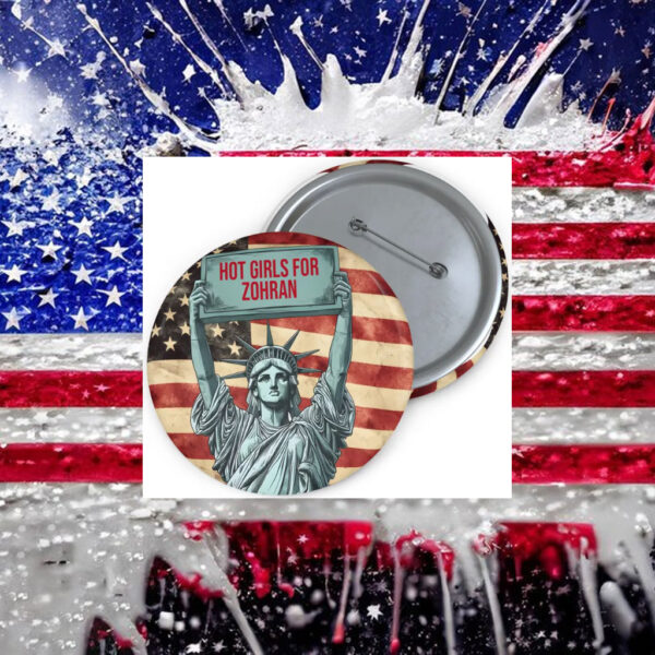 Hot-Girls-For-Zohran-Button-–-Patriotic-Statue-of-Liberty-Political-Support-Pins